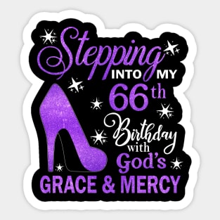 Stepping Into My 66th Birthday With God's Grace & Mercy Bday Sticker